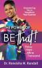 The Power of Be THAT!  Transform Hope Affirm Transcend