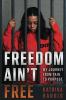 Freedom Ain't Free
