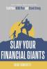 Slay Your Financial Giants