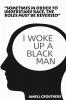 I Woke Up A Black Man