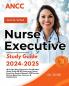 ANCC Nurse Executive Study Guide 2024-2025
