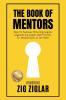 The Book of Mentors - Honoring Legacy Legend Zig Ziglar