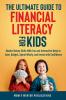 The Ultimate Guide to Financial Literacy for Kids