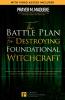 The Battle Plan for Destroying Foundational Witchcraft