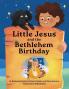 Little Jesus and the Bethlehem Birthday