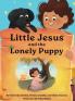 Little Jesus and the Lonely Puppy