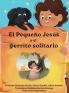 El Pequeño Jesús y el Perrito Solitario (Little Jesus and the Lonely Puppy)