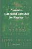 Essential Stochastic Calculus for Finance