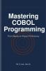 Mastering COBOL Programming