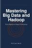 Mastering Big Data and Hadoop
