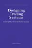 Designing Trading Systems