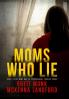 Moms Who Lie