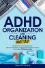 ADHD Organization and Cleaning Made Easy