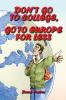Don't Go to College Go to Europe for Less