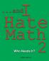 ...and I Hate Math 2