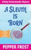 A Sleuth Is Born