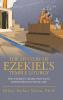 The Mystery of Ezekiel's Temple Liturgy