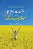 Broken to Beautiful