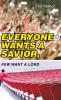 Everyone Wants a Savior Few Want a Lord
