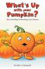 What's up with Your Pumpkin?