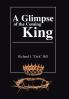 A Glimpse of the Coming King