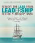 Remove the Lead from Leadership Before Your Ship Sinks
