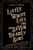 Little White Lies and the Seven Deadly Sins