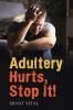 Adultery Hurts Stop It!