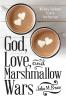 God Love and Marshmallow Wars