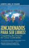 ¡Encadenados Para Ser Libres!: Conciertos De Oración En Cinco Continentes (Spanish Edition)