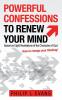 Powerful Confessions to Renew Your Mind
