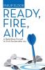 Ready Fire Aim