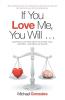 If You Love Me You Will ...
