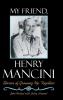 My Friend Henry Mancini