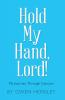 Hold My Hand Lord!