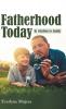 Fatherhood Today