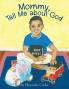 Mommy Tell Me About God