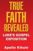 True Faith Revealed