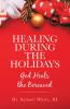 HEALING DURING THE HOLIDAYS