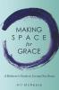Making Space for Grace
