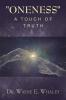 Oneness                                              a Touch of Truth