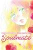 KIMI NI TODOKE: FROM ME TO YOU: SOULMATE VOL. 1