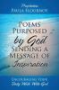Poems Purposed by God Sending a Message of Inspiration
