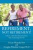Refirement Not Retirement! Vibrant at 80 Beyond Just Survival Your Continuing Survival