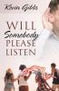 Will Somebody Please Listen