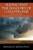 Sliding Past the Shadows of Catastrophe