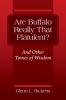 Are Buffalo Really That Flatulent? And Other Tomes of Wisdom