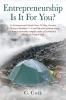 Entrepreneurship Is It For You? An Entrepreneur's Guide How To Stay Survive & Thrive in Business -- A real-life and intimate story of how to overcome complex webs of Turbulence Misplaced Trust & Fear