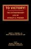 To Victory! The Extraordinary Life of Stanley E. Preiser