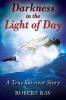 Darkness in the Light of Day
